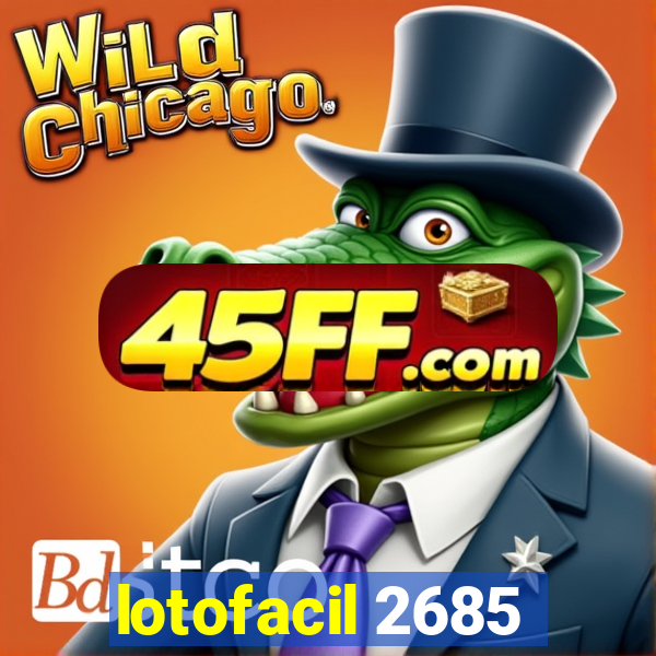 lotofacil 2685